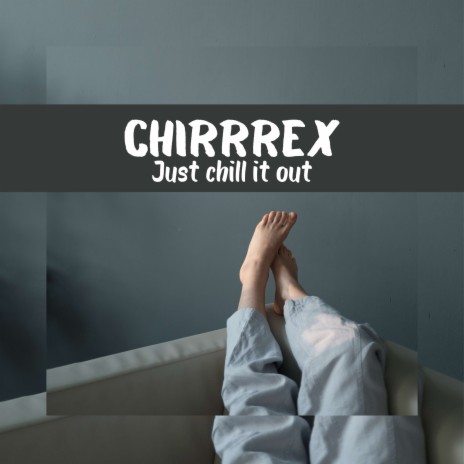 Just chill it out | Boomplay Music