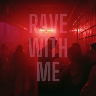 Rave with Me