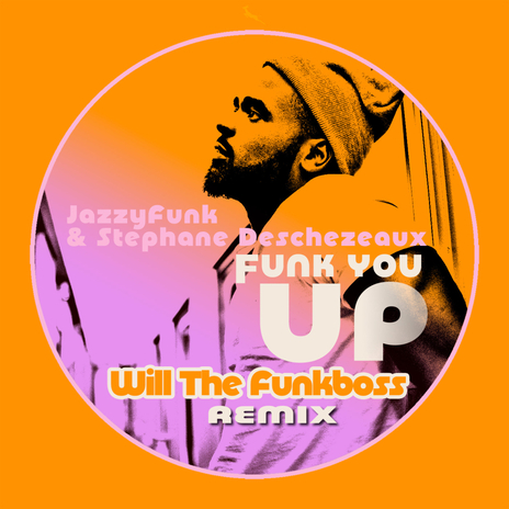 Funk you up (Will The Funkboss Remix) ft. Stephane Deschezeaux & James John | Boomplay Music