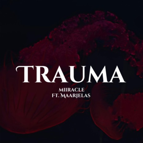 Trauma ft. Maarjelas