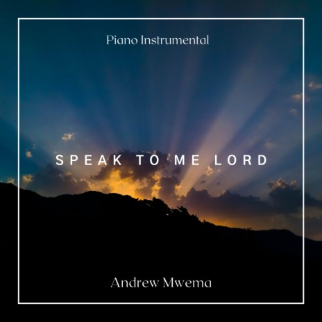 Speak to Me Lord (Relaxing & Peaceful Piano Intrumental Worship) | Boomplay Music
