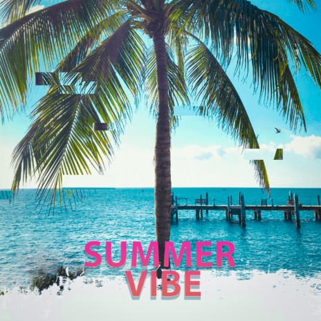 Summer vibe | Boomplay Music