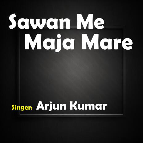 Sawan Me Maja Mare | Boomplay Music