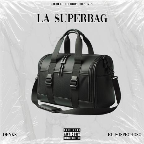 La Superbag ft. El Sospechoso | Boomplay Music