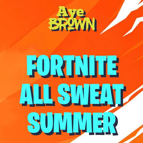 Fortnite All Sweat Summer