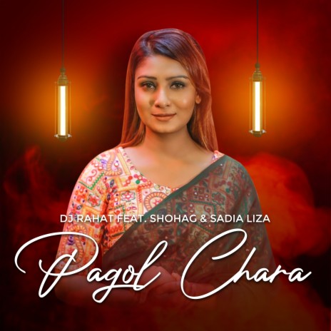 Pagol Chara ft. Sadia Liza & Shohag | Boomplay Music