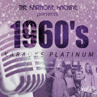 The Karaoke Machine Presents - 1960's Karaoke Platinum, Vol. 29