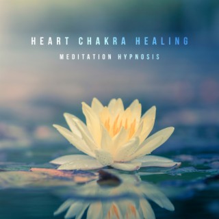 Heart Chakra Healing Meditation Hypnosis