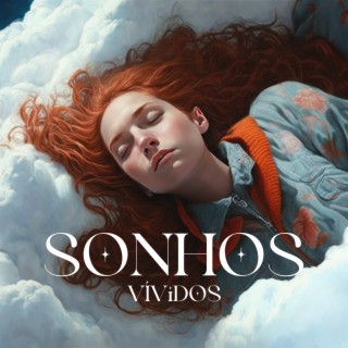 Sonhos Vívidos: Musica para Dormir e Relaxar a Noite, Sono Reparador