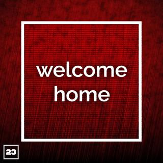 Welcome Home