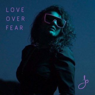 Love Over Fear