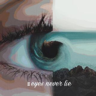 eyes never lie