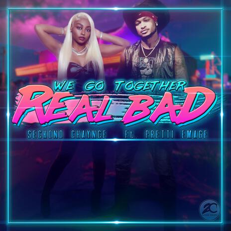 We Go Together Real Bad ft. Pretti Emage