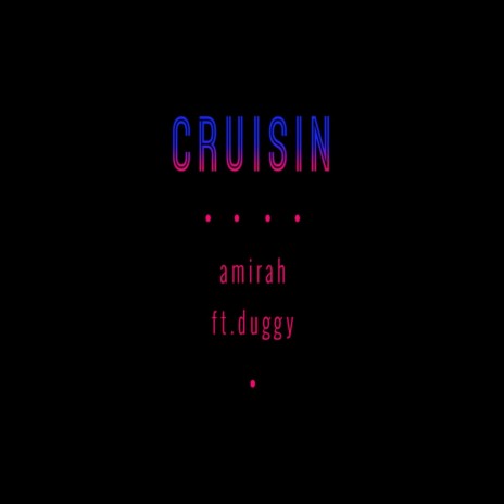 Cruisin (feat. Duggy) | Boomplay Music