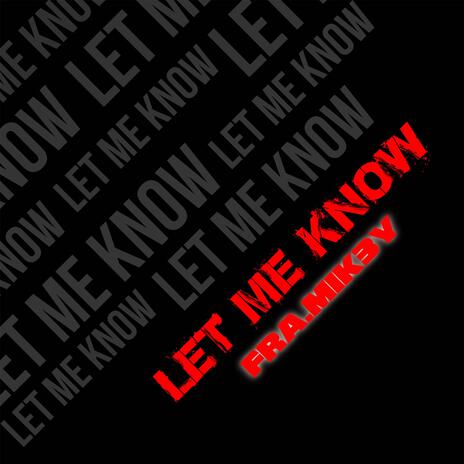 Let Me Know | Boomplay Music