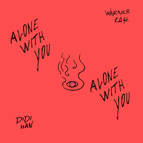 alone with you ft. Didi Han