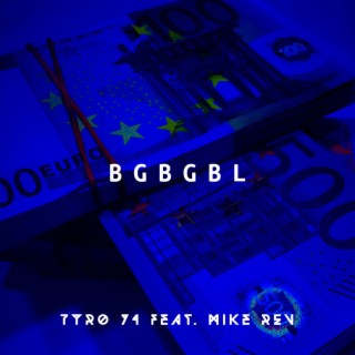 BGBGBL ft. Mike REV lyrics | Boomplay Music