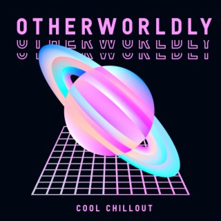 Otherworldly Cool Chillout: Synth Space Ambient for Deep Relaxation, Sleep & Study (Instrumental Music)