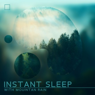 Instant Sleep with Mouintan Rain: Virtual Nature Ambience Music