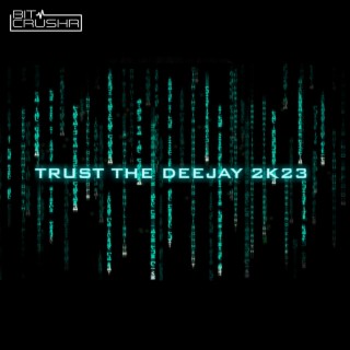 Trust The Deejay 2K23