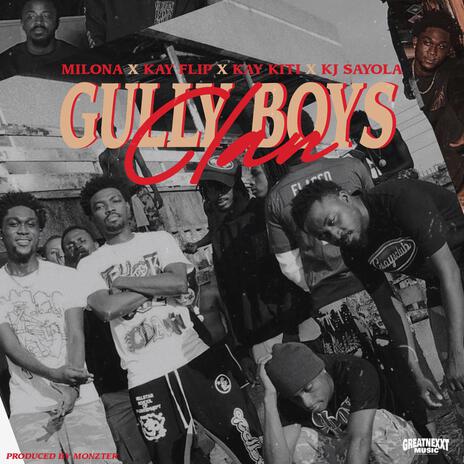 Gully Boys Clan ft. Milona, Kay Flip, Kay Kiti & Kj Sayola | Boomplay Music