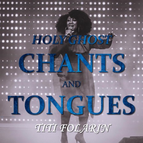 Holy Ghost Chants and Tongues | Boomplay Music