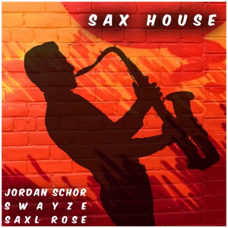 Sax House ft. Swayze & Saxl Rose | Boomplay Music