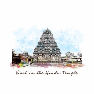 Visit in the Hindu Temple: Background Music for Spiritual Relaxing Trip to India (Traditional Instruments)