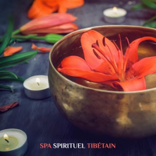 Spa spirituel tibétain: Musique de méditation relaxante, Bols chantants tibétains et sons de la nature