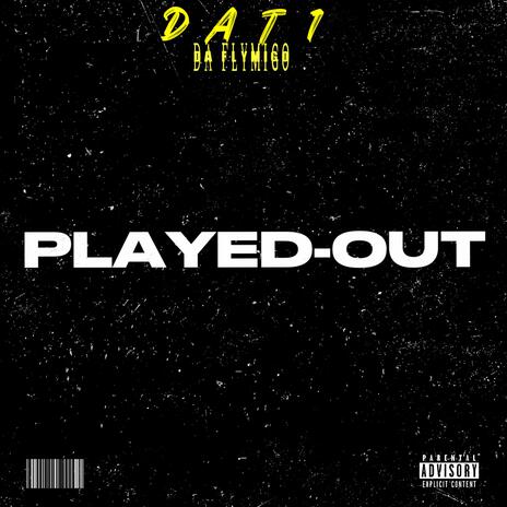 PLAYED OUT | Boomplay Music