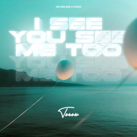 I See You See Me Too | Boomplay Music