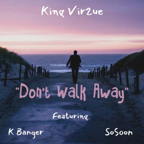 Don't Walk Away ft. K Banger & SoSoon | Boomplay Music