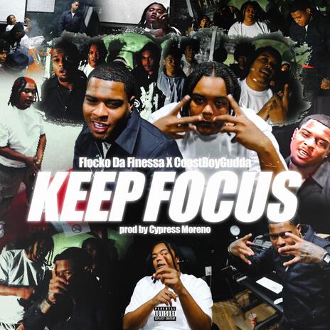 Keep Focus ft. COASTBOYGUDDA & CYPRESS MORENO | Boomplay Music