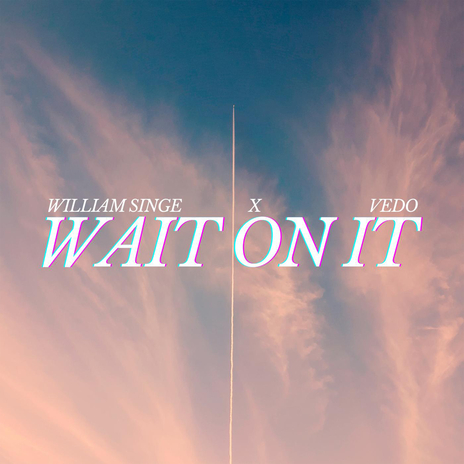 Wait On It ft. Vedo | Boomplay Music