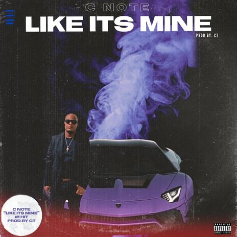 Like Its Mine | Boomplay Music