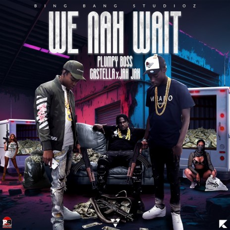 We Nah Wait ft. Jah Jah & Castella | Boomplay Music