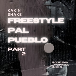 Freestyle Pal Pueblo Pt.2