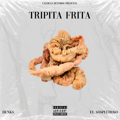 Tripita Frita ft. El Sospechoso | Boomplay Music