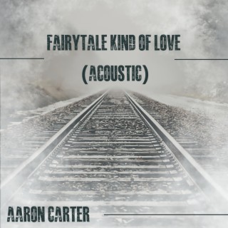 Fairytale Kind of Love (Acoustic) lyrics | Boomplay Music