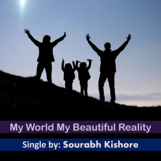 My World My Beautiful Reality