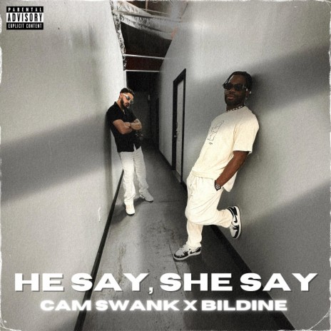 He Say, She Say ft. Cam Swank | Boomplay Music
