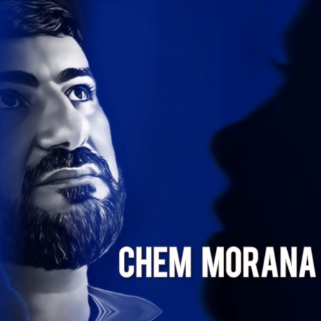 Chem morana | Boomplay Music