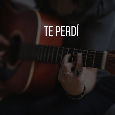 Te Perdí | Boomplay Music