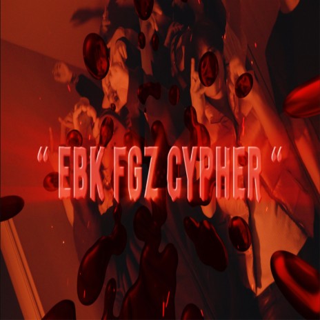 EBK FGz Cypher ft. TINO, Tommy MFN, BJAYP, 514 Ncine & BIGBEAR EFS | Boomplay Music