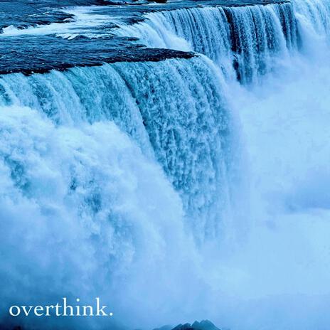 Overthink | Boomplay Music