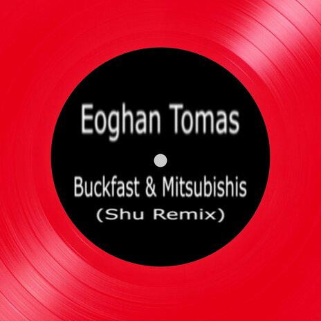 Buckfast & Mitsubishi's (Shu Remix) | Boomplay Music