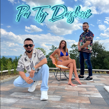 Pa Ty Dashni ft. Butrint Rashiti | Boomplay Music