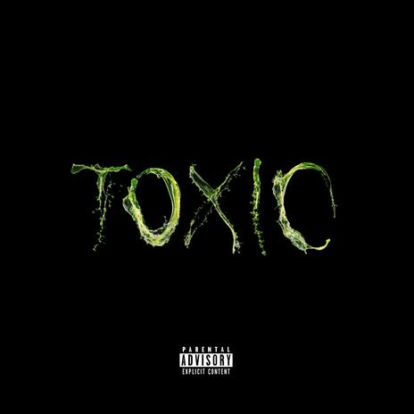 Toxic | Boomplay Music