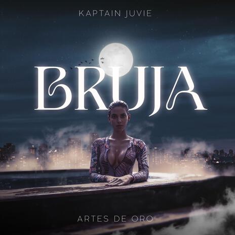 Bruja (kaptain Juvie) | Boomplay Music