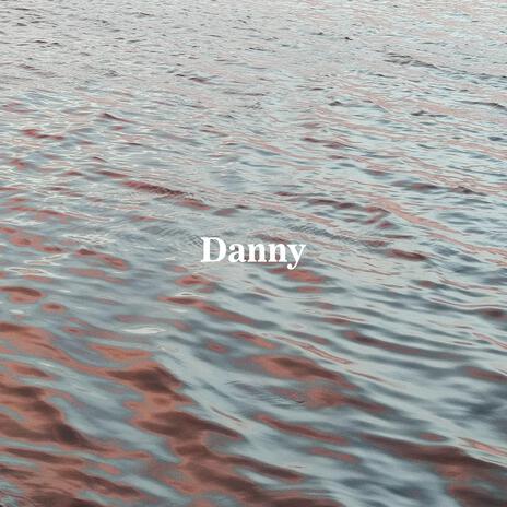 Danny | Boomplay Music